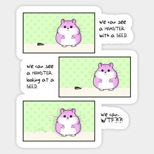 Where is the seed?! - Hamster - Not Hamlet Design Sticker